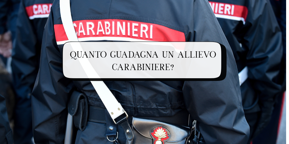 Quanto guadagna un allievo carabiniere