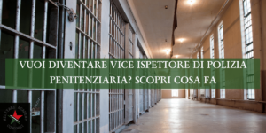 Cosa fa un vice ispettore di polizia penitenziaria