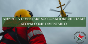 Come Diventare Soccorritore Militare