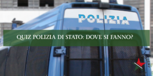 Quiz Polizia di Stato dove si fanno